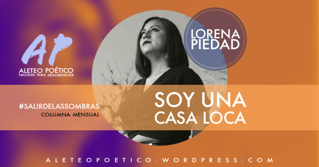 «Soy una casa loca» | Lorena Piedad